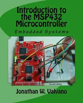 Embedded Systems: Introduction to the Msp432 Microcontroller, Paperback/Jonathan W. Valvano
