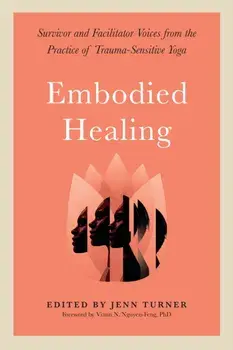 Embodied Healing. Stories and Lessons from Survivors and Therapists, Paperback/Jenn Turner