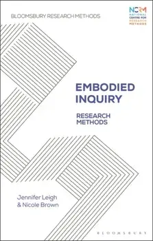 Embodied Inquiry. Research Methods, Paperback/Nicole Brown