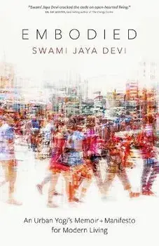 Embodied, Paperback/Swami Jaya Devi