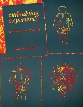 Embodying Experience. Forming a Personal Life, Paperback/Stanley Keleman