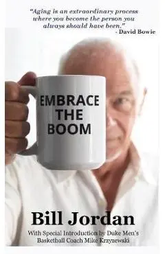 Embrace the Boom - Bill Jordan
