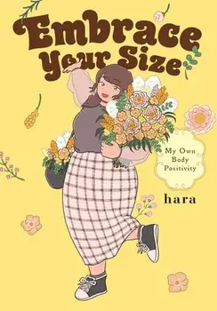 Embrace Your Size: My Own Body Positivity, Paperback/hara