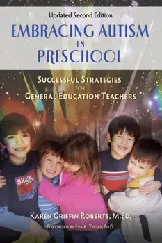 Embracing Autism in Preschool, Updated Second Edition: Successful Strategies for General Education Teachers, Paperback/M. Ed Karen Griffin Roberts