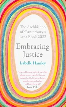 Embracing Justice. The Archbishop of Canterbury's Lent Book 2022, Paperback/The Revd Dr Isabelle Hamley