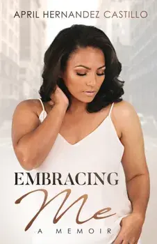 Embracing Me, Paperback/April Hernandez Castillo