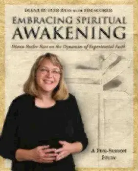 Embracing Spiritual Awakening Guide: Diana Butler Bass on the Dynamics of Experiential Faith: A 5-Session Study, Paperback/Diana Butler Bass