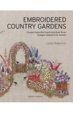 Embroidered Country Gardens - Lorna Bateman