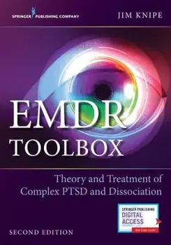 Emdr Toolbox: Theory and Treatment of Complex Ptsd and Dissociation, Second Edition, Paperback/Jim Knipe