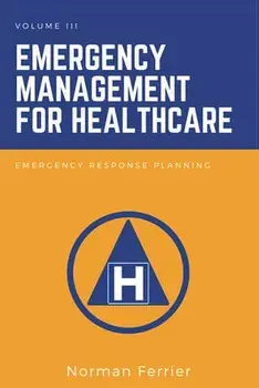 Emergency Management for Healthcare: Emergency Response Planning, Paperback/Norman Ferrier
