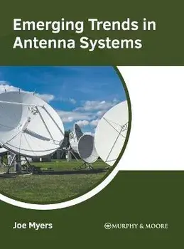 Emerging Trends in Antenna Systems, Hardcover/Joe Myers