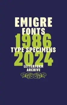 Emigre Fonts: Type Specimens 1986–2024, Paperback/***