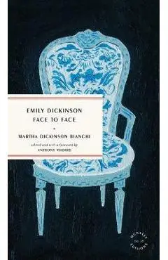 Emily Dickinson Face to Face - Martha Dickinson Bianchi