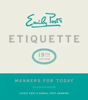 Emily Post's Etiquette, 19th Edition: Manners for Today, Hardcover/Emily Post Institute