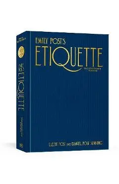 Emily Post's Etiquette, the Centennial Edition - Lizzie Post