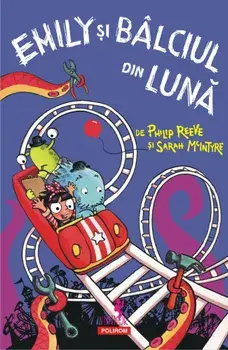 Emily si Balciul din Luna/Philip Reeve, Sarah McIntyre