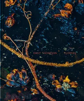 Emily Thompson Flowers, Hardback/Emily Thompson