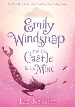 Emily Windsnap and the Castle in the Mist: #3, Library Binding/Liz Kessler