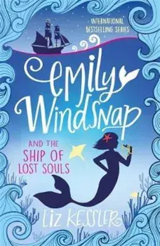Emily Windsnap and the Ship of Lost Souls, Paperback/Liz Kessler