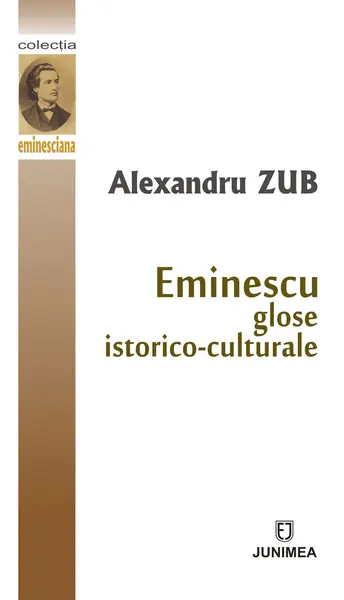 Eminescu: glose istorico-culturale | Alexandru Zub