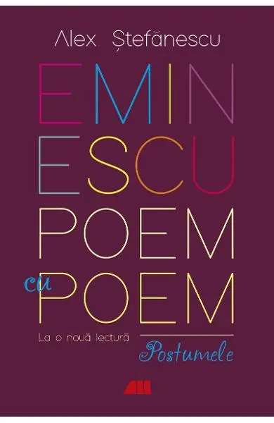 Eminescu, poem cu poem. La o noua lectura: postumele