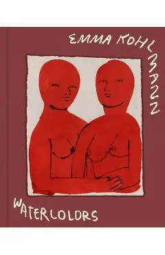 Emma Kohlmann: Watercolors: Works on Paper 2013-2021 - Emma Kohlmann