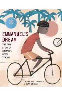 Emmanuel's Dream: The True Story of Emmanuel Ofosu Yeboah - Laurie Ann Thompson