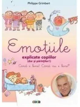 Emotiile explicate copiilor (dar si parintilor!)/Philippe Grimbert
