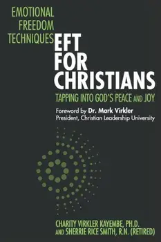 Emotional Freedom Techniques-EFT for Christians: Tapping Into God's Peace and Joy, Paperback/Sherrie Rice Smith