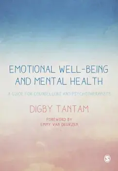 Emotional Well-being and Mental Health. A Guide for Counsellors & Psychotherapists, Paperback/Digby Tantam