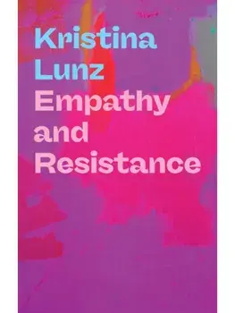 Empathy and Resistance, Hardback/Kristina Lunz