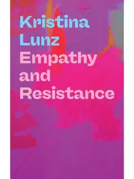 Empathy and Resistance, Paperback/Kristina Lunz