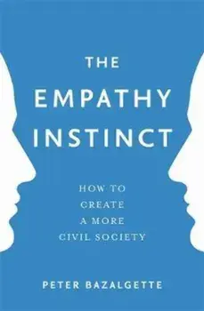 Empathy Instinct, Paperback/Peter Bazalgette