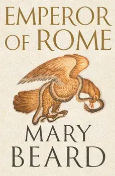 Emperor of Rome. the Sunday Times bestseller, Main, Hardback/Professor Mary Beard