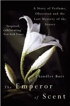 Emperor Of Scent, Paperback/Chandler Burr
