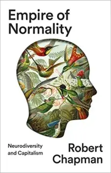 Empire of Normality. Neurodiversity and Capitalism, Paperback/Robert Chapman