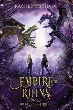 Empire of Ruins, Paperback/Rachel L. Schade