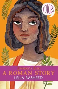 Empire's End - A Roman Story (Voices #4), Paperback/Leila Rasheed