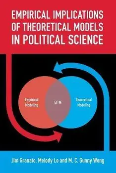 Empirical Implications of Theoretical Models in Political Science, Paperback/Jim Granato
