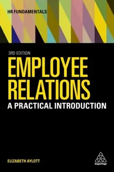 Employee Relations. A Practical Introduction, 3 Revised edition, Paperback/Elizabeth Aylott