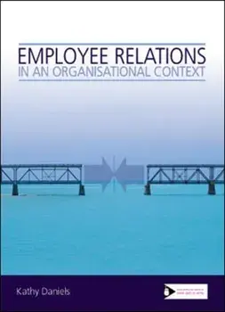 Employee Relations in an Organisational Context, Paperback/Kathy Daniels
