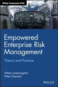 Empowered Enterprise Risk Management. Theory and Practice, Hardback/Petter Kapstad