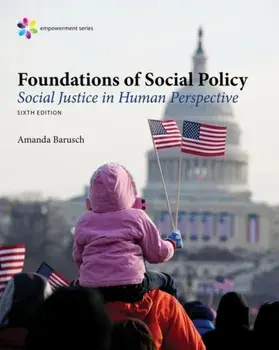 Empowerment Series: Foundations of Social Policy. Social Justice in Human Perspective, 6 ed, Hardback/***