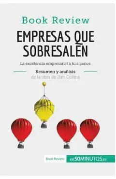 Empresas que sobresalen de Jim Collins (Análisis de la obra): La excelencia empresarial a tu alcance - 50minutos