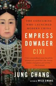 Empress Dowager CIXI: The Concubine Who Launched Modern China, Paperback/Jung Chang