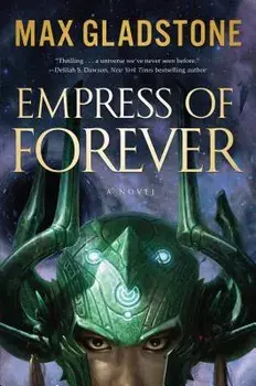 Empress of Forever, Paperback/Max Gladstone