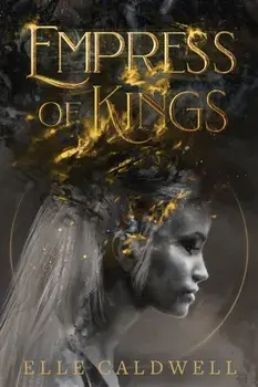 Empress of Kings, Paperback/Elle Caldwell