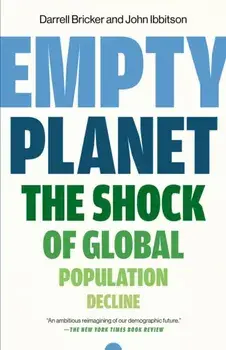 Empty Planet: The Shock of Global Population Decline, Paperback/Darrell Bricker