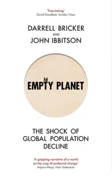 Empty Planet. The Shock of Global Population Decline, Paperback/John Ibbitson
