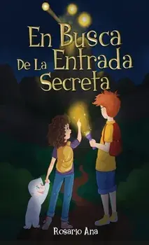 En Busca de la Entrada Secreta: Una emocionante aventura de misterio con un final sorprendente (Libro 1), Hardcover/Rosario Ana